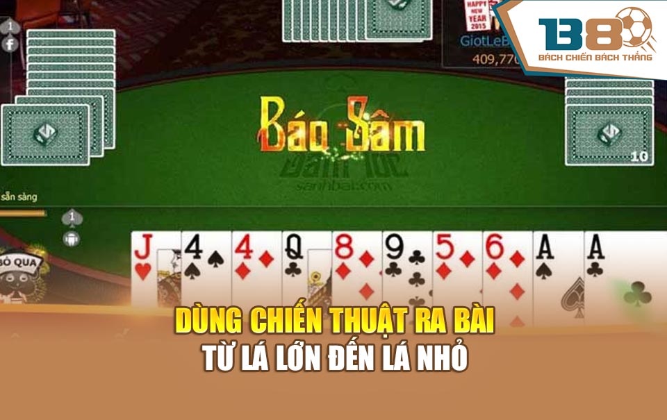 Dùng chiến thuật ra bài từ lá lớn đến lá nhỏ