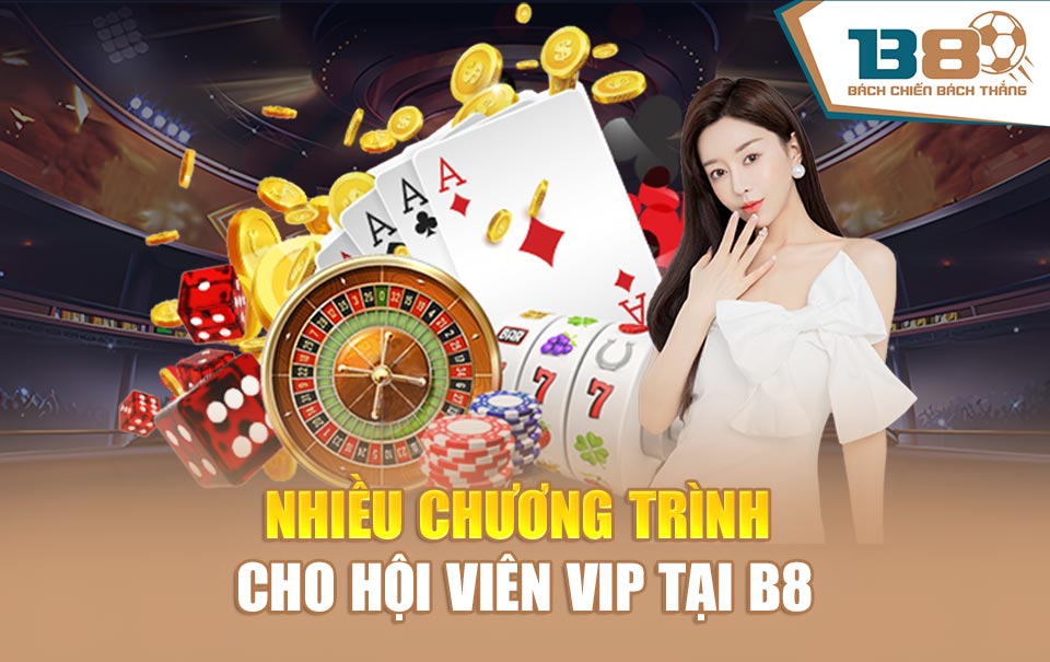 Nhiều chương trình cho hội viên VIP tại B8