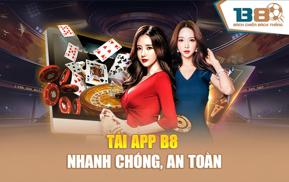 Tải app B8 nhanh chóng, an toàn