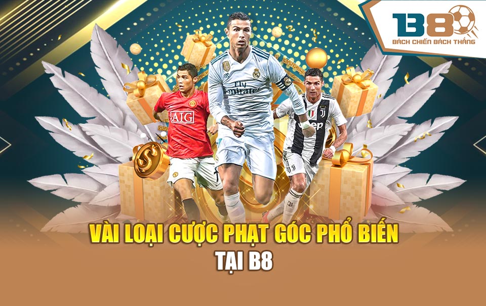 Vài loại cược phạt góc phổ biến tại B8