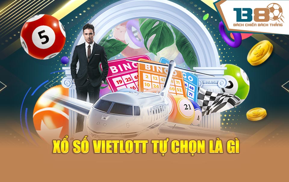 Xổ số vietlott tự chọn là gì